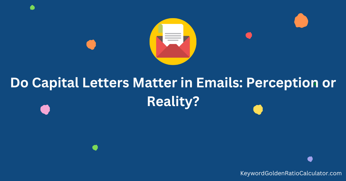 do-capital-letters-matter-in-emails-perception-or-reality