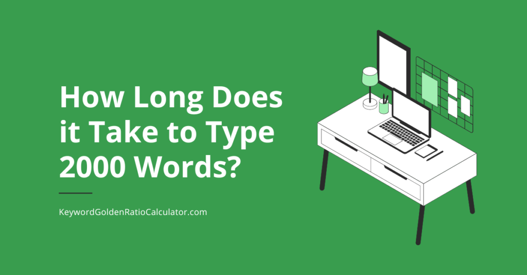 How Long Does It Take To Type 2000 Words how-long-does-it-take-to-type-2000-words