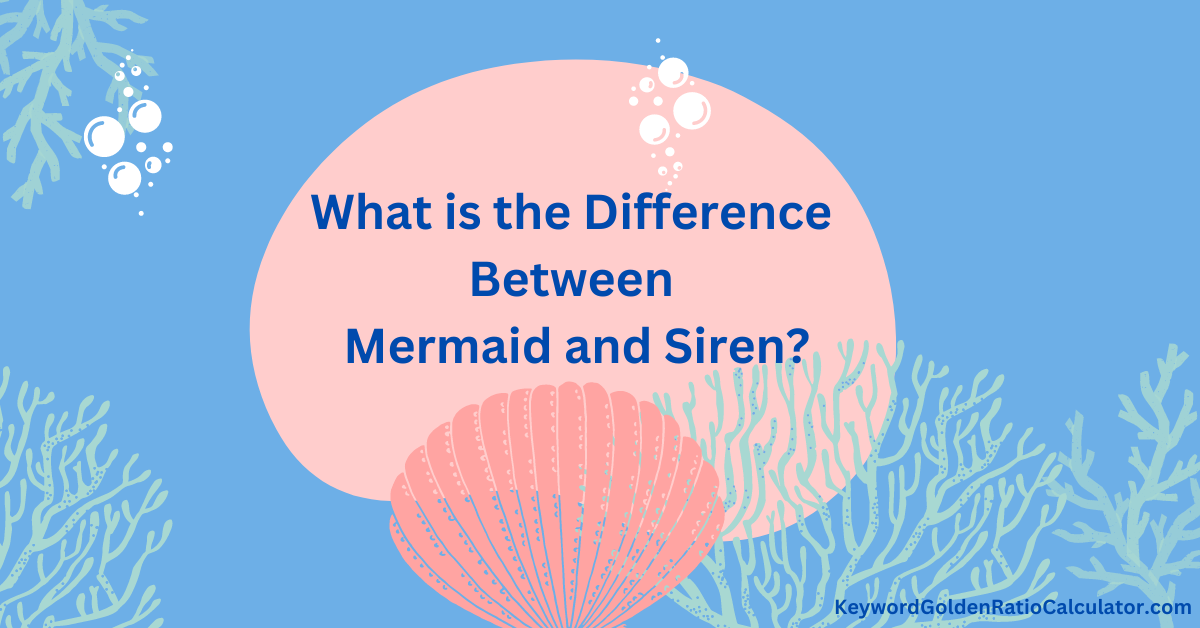 what is the difference between mermaid and siren