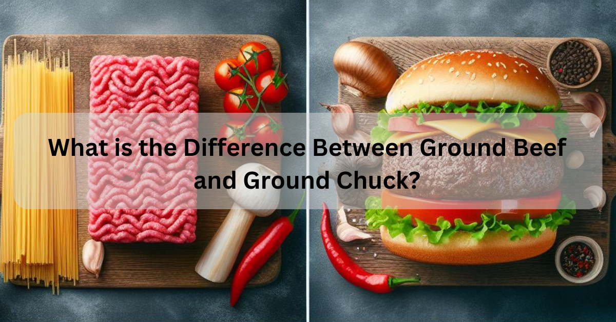 difference between ground beef and ground chuck