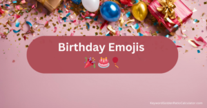 Birthday Emojis [Copy And Paste] 🎉🎂🎈🎁🥳🎊